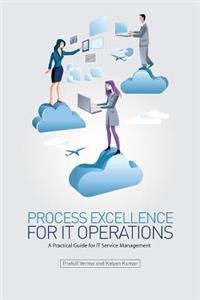 Process Excellence for IT Operations