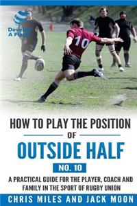 How to play the position of Outside-half (No. 10)