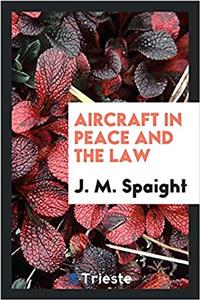 Aircraft in Peace and the Law