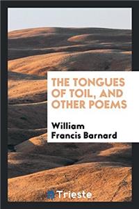 The Tongues of Toil, and Other Poems