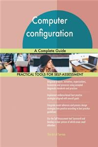 Computer configuration A Complete Guide