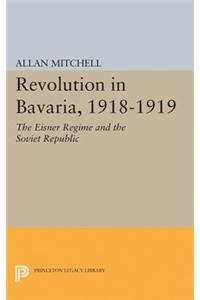 Revolution in Bavaria, 1918-1919: The Eisner Regime and the Soviet Republic
