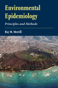 Environmental Epidemiology: Principles and Methods