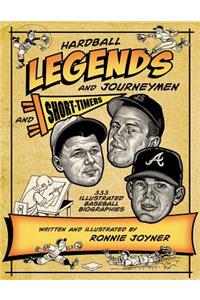 Hardball Legends and Journeymen and Short-Timers
