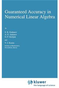 Guaranteed Accuracy in Numerical Linear Algebra