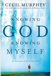 Knowing God, Knowing Myself