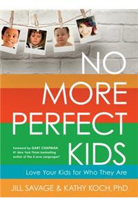 No More Perfect Kids