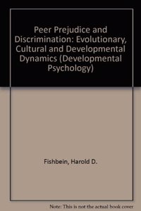 Peer Prejudice and Discrimination: Evolutionary, Cultural, and Developmental Dynamics