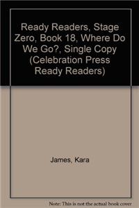 Ready Readers, Stage Zero, Book 18, Where Do We Go?, Single Copy