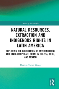 Natural Resources, Extraction and Indigenous Rights in Latin America