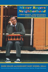 Mister Rogers Neighborhood: Children Television and Fred Rogers