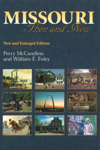 Missouri Then and Now, New and Enlarged Edition