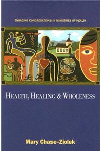 Health, Healing, & Wholeness