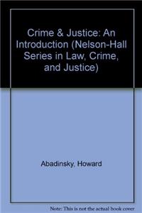 Crime & Justice: An Introduction (Nelson-Hall Series in Law, Crime, and Justice)