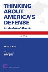 Thinking about America's Defense: An Analytical Memoir 2008