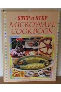 Step By Step Microwave Cookbook