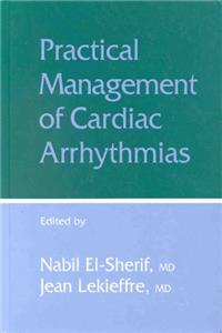 Practical Management of Cardiac Arrhythmias
