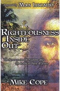 Righteousness Inside Out: The Sermon on the Mount and the Radical Way of Jesus