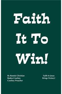Faith It To Win!