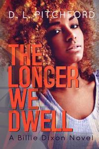 Longer We Dwell