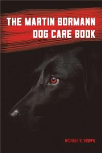 Martin Bormann Dog Care Book