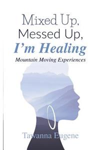 Mixed Up, Messed Up, I'm Healing