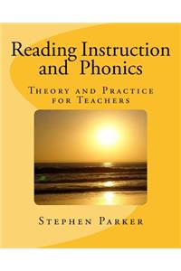 Reading Instruction and Phonics: Theory and Practice for Teachers