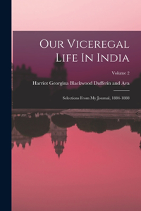 Our Viceregal Life In India