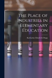Place of Industries in Elementary Education