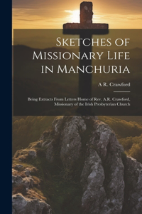 Sketches of Missionary Life in Manchuria