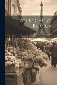 Arles Gallo-Romain