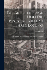 Arbeiterfrage Und Die Bestrebungen Zu Ihrer Lösung