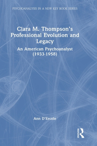 Clara M. Thompson’s Professional Evolution and Legacy
