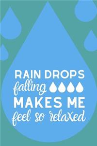 Raindrops Falling Makes Me Feel So Relaxed