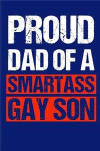Proud Dad Of A Smartass Gay Son