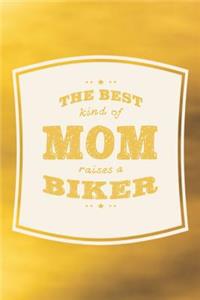 The Best Kind Of Mom Raises A Biker