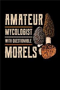 Amateur Mycologist with Questionable Morels