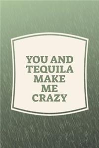 You And Tequila Make Me Crazy