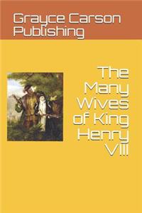 Many Wives of King Henry VIII