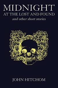 Midnight At The Lost And Found and Other Short Stories