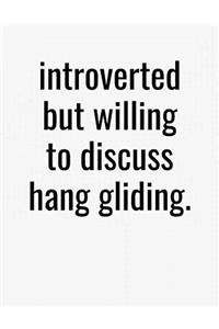 Introverted But Willing To Discuss Hang Gliding