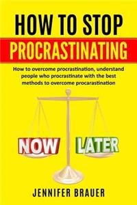 How to Stop Procrastinating