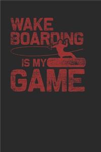 Wakeboarding Is My Game