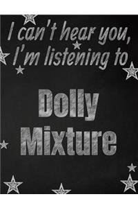 I can't hear you, I'm listening to Dolly Mixture creative writing lined notebook