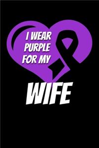I Wear Purple For My Wife
