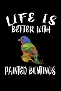 Life Is Better With Painted Buntings