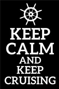 Keep Calm And Keep Cruising