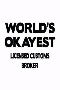 World's Okayest Licensed Customs Broker