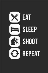 Eat Sleep Shoot Repeat