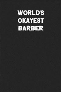 World's Okayest Barber: Blank Lined Composition Notebook Journals to Write in